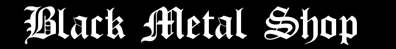 Black Metal Shop | Der Black Metal Shop ist ein Black Metal Online Shop für Black Metal CDs, Black Metal Aufnäher, Black Metal Patches, Black Metal Schallplatten, Black Metal Vinyl, Black Metal Tapes, Black Metal Kassetten, Black Metal Buttons, Black Metal Sweatshirt, Black Metal T-Shirt, Black Metal Hoodie, Black Metal LP, Black Metal Demo, und viele andere Black Metal Artikel | Pure Underground Black Metal Store